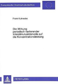 Book Cover for Die Wirkung Periodisch Variierender Interstimulusintervalle Auf Die Konzentrationsleistung by Frank Kuhnecke