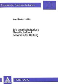 Book Cover for Die Gesellschafterlose Gesellschaft Mit Beschrankter Haftung by Arnd Bretschneider