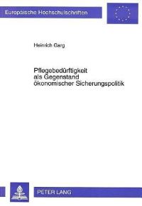 Book Cover for Pflegebedurftigkeit Als Gegenstand Okonomischer Sicherungspolitik by Heinrich Garg