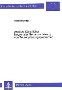 Book Cover for Ansatze Kunstlicher Neuronaler Netze Zur Losung Von Tourenplanungsproblemen by Robert Mundigl