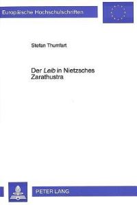 Book Cover for Der Leib in Nietzsches Zarathustra by Stefan Thumfart