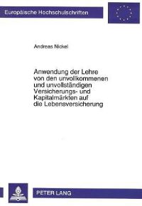 Book Cover for Anwendung Der Lehre Von Den Unvollkommenen Und Unvollstandigen Versicherungs- Und Kapitalmarkten Auf Die Lebensversicherung by Andreas Nickel