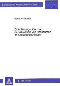 Book Cover for Orientierungshilfen Bei Der Allokation Von Ressourcen Im Gesundheitswesen by Bernd Hillebrandt
