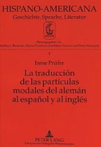 Book Cover for La Traducción De Las Partículas Modales Del Aleman Al Español Y Al Ingles by Irene Prüfer