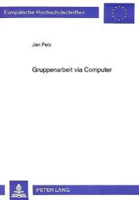 Book Cover for Gruppenarbeit Via Computer by Jan Pelz