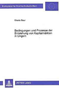 Book Cover for Bedingungen Und Prozesse Der Entstehung Von Kapitalmarkten in Ungarn by Gisela Baur