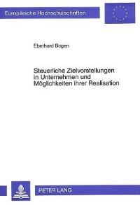 Book Cover for Steuerliche Zielvorstellungen in Unternehmen Und Moglichkeiten Ihrer Realisation by Eberhard Bogen