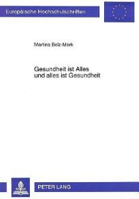 Book Cover for Gesundheit Ist Alles Und Alles Ist Gesundheit by Martina BelzMerk