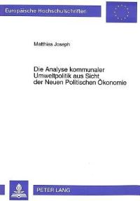 Book Cover for Die Analyse Kommunaler Umweltpolitik Aus Sicht Der Neuen Politischen Okonomie by Matthias Joseph