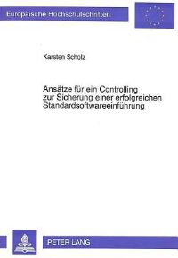 Book Cover for Ansatze Fur Ein Controlling Zur Sicherung Einer Erfolgreichen Standardsoftwareeinfuhrung by Karsten Scholz