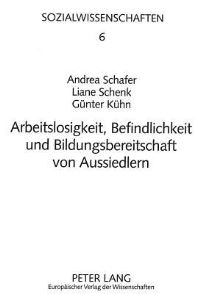 Book Cover for Arbeitslosigkeit, Befindlichkeit Und Bildungsbereitschaft Von Aussiedlern by Günter Kühn, Liane Schenk, Andrea Schafer