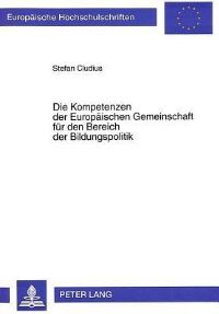 Book Cover for Die Kompetenzen Der Europaischen Gemeinschaft Fur Den Bereich Der Bildungspolitik by Stefan Cludius