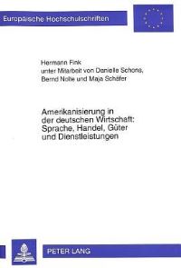 Book Cover for Amerikanisierung in Der Deutschen Wirtschaft: Sprache, Handel, Guter Und Dienstleistungen by Hermann Fink