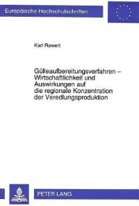 Book Cover for Gulleaufbereitungsverfahren - Wirtschaftlichkeit Und Auswirkungen Auf Die Regionale Konzentration Der Veredlungsproduktion by Karl Rawert