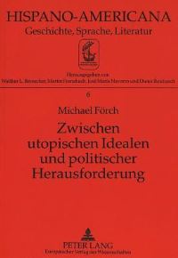 Book Cover for Zwischen Utopischen Idealen Und Politischer Herausforderung by Michael Förch