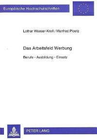 Book Cover for Das Arbeitsfeld Werbung by Manfred Ploetz, Lothar Weeser-Krell