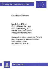 Book Cover for Modellgestutzte Produktionsplanung Und -Steuerung in Einem Stochastischen Produktionsnetzwerk by Klaus-Michael Ullmann