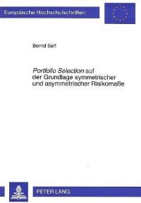 Book Cover for Portfolio Selection Auf Der Grundlage Symmetrischer Und Asymmetrischer Risikomaße by Bernd Serf