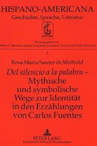 Book Cover for Del Silencio a La Palabra - Mythische Und Symbolische Wege Zur Identitat in Den Erzahlungen Von Carlos Fuentes by 