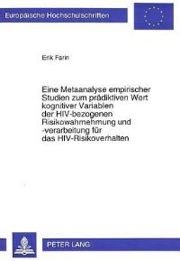 Book Cover for Eine Metaanalyse Empirischer Studien Zum Pradiktiven Wert Kognitiver Variablen Der HIV-Bezogenen Risikowahrnehmung Und -Verarbeitung Fur Das HIV-Risikoverhalten by Erik Farin