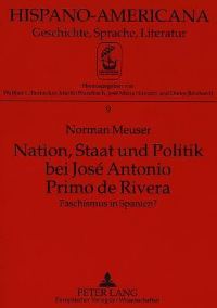 Book Cover for Nation, Staat Und Politik Bei Jose Antonio Primo De Rivera by Norman Meuser