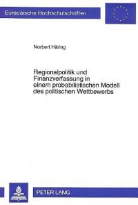 Book Cover for Regionalpolitik Und Finanzverfassung in Einem Probabilistischen Modell Des Politischen Wettbewerbs by Norbert Häring