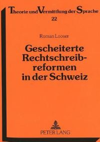 Book Cover for Gescheiterte Rechtschreibreformen in Der Schweiz by Roman Looser
