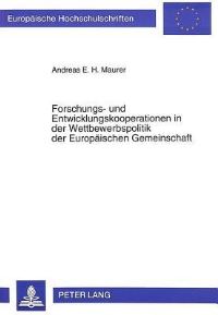 Book Cover for Forschungs- Und Entwicklungskooperation in Der Wettbewerbspolitik Der Europaischen Gemeinschaft by Andreas E.H Maurer