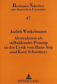 Book Cover for Abstraktion Als Stilbildendes Prinzip in Der Lyrik Von Hans Arp Und Kurt Schwitters by Judith Winkelmann