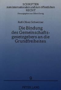 Book Cover for Die Bindung Des Gemeinschaftsgesetzgebers an Die Grundfreiheiten by RolfOliver Schwemer