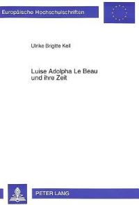 Book Cover for Luise Adolpha Le Beau Und Ihre Zeit by Ulrike Brigitte Keil