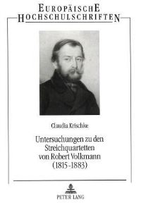 Book Cover for Untersuchungen Zu Den Streichquartetten Von Robert Volkmann (1815-1883) by Claudia Krischke