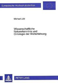 Book Cover for Wissenschaftliche Naturerkenntnis Und Ontologie Der Welterfahrung by Michael Löbl