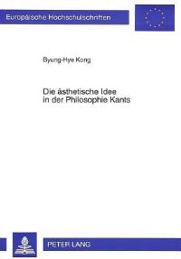 Book Cover for Die Asthetische Idee in Der Philosophie Kants by ByungHye Kong