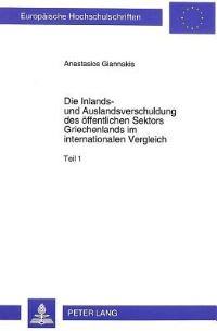 Book Cover for Die Inlands- Und Auslandsverschuldung Des Offentlichen Sektors Griechenlands Im Internationalen Vergleich by Anastasios Giannakis