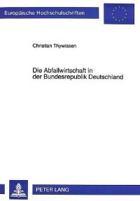 Book Cover for Die Abfallwirtschaft in Der Bundesrepublik Deutschland by Christian Thywissen