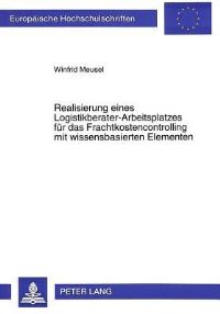 Book Cover for Realisierung Eines Logistikberater-Arbeitsplatzes Fur Das Frachtkostencontrolling Mit Wissensbasierten Elementen by Winfrid Meusel