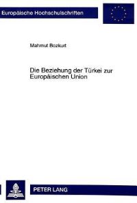 Book Cover for Die Beziehung Der Turkei Zur Europaischen Union by Mahmut Bozkurt