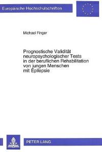 Book Cover for Prognostische Validitat Neuropsychologischer Tests in Der Beruflichen Rehabilitation Von Jungen Menschen Mit Epilepsie by Michael Finger