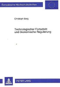 Book Cover for Technologischer Fortschritt Und Okonomische Regulierung by Christoph Berg