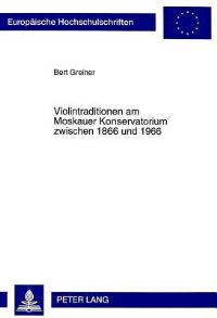 Book Cover for Violintraditionen Am Moskauer Konservatorium Zwischen 1866 Und 1966 by Bert Greiner