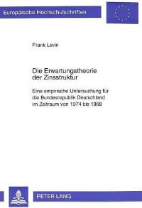 Book Cover for Die Erwartungstheorie Der Zinsstruktur by Frank Levin