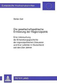 Book Cover for Die Gesellschaftspolitische Entleerung Der Regionalpolitik by Stefan Sell