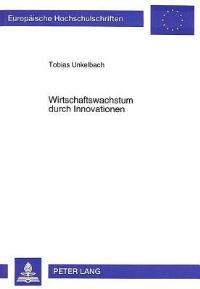 Book Cover for Wirtschaftswachstum Durch Innovationen by Tobias Unkelbach