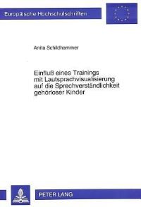 Book Cover for Einfluß Eines Trainings Mit Lautsprachvisualisierung Auf Die Sprechverstandlichkeit Gehorloser Kinder by Anita Schildhammer