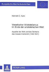 Book Cover for Venetischer Aristotelismus Im Ende Der Aristotelischen Welt by Heinrich C Kuhn