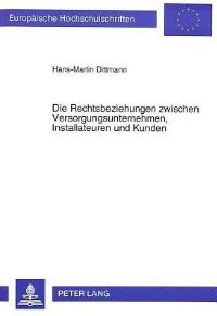 Book Cover for Die Rechtsbeziehungen Zwischen Versorgungsunternehmen, Installateuren Und Kunden by HansMartin Dittmann