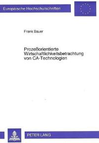 Book Cover for Prozeßorientierte Wirtschaftlichkeitsbetrachtung Von CA-Technologien by Frank Bauer