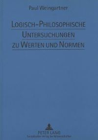 Book Cover for Logisch-Philosophische Untersuchungen Zu Werten Und Normen by Paul Weingartner