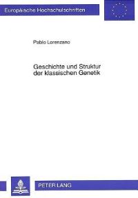 Book Cover for Geschichte Und Struktur Der Klassischen Genetik by Pablo Lorenzano